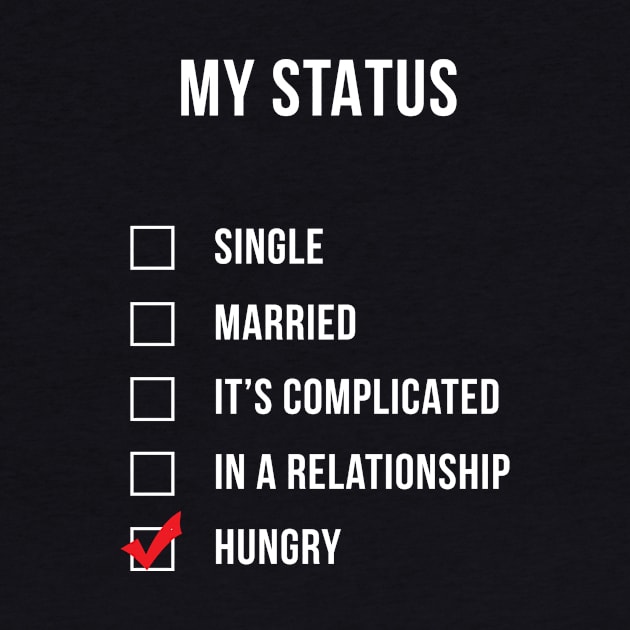 My Status Hungry by Printadorable